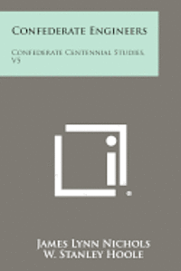 bokomslag Confederate Engineers: Confederate Centennial Studies, V5