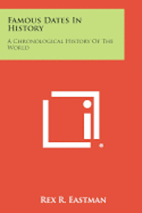 bokomslag Famous Dates in History: A Chronological History of the World