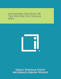 Annotated Outlines of the History of Chinese Arts 1