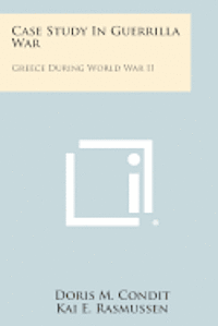 bokomslag Case Study in Guerrilla War: Greece During World War II