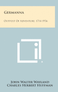 bokomslag Germanna: Outpost of Adventure, 1714-1956
