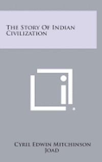 bokomslag The Story of Indian Civilization