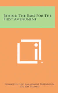 bokomslag Behind the Bars for the First Amendment