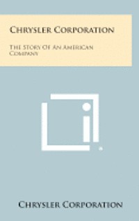 bokomslag Chrysler Corporation: The Story of an American Company