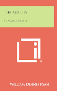 The Red Lily: St. Maria Goretti 1