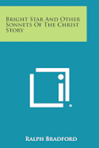 bokomslag Bright Star and Other Sonnets of the Christ Story
