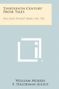 bokomslag Thirteenth Century Prose Tales: Ten Cent Pocket Series, No. 352