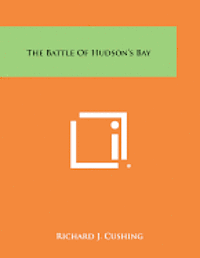 The Battle of Hudson's Bay 1