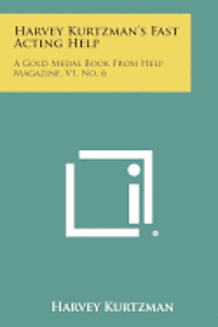 bokomslag Harvey Kurtzman's Fast Acting Help: A Gold Medal Book from Help Magazine, V1, No. 6