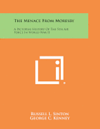 The Menace from Moresby: A Pictorial History of the 5th Air Force in World War II 1