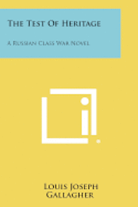 bokomslag The Test of Heritage: A Russian Class War Novel