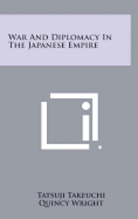 War and Diplomacy in the Japanese Empire 1