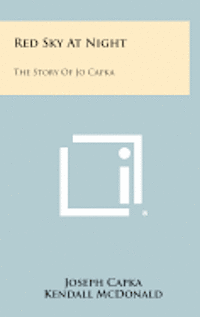 bokomslag Red Sky at Night: The Story of Jo Capka