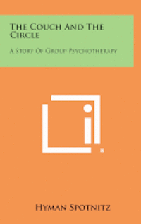 bokomslag The Couch and the Circle: A Story of Group Psychotherapy