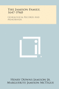 bokomslag The Jamison Family, 1647-1960: Genealogical Records and Memoranda
