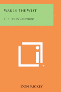 bokomslag War in the West: The Indian Campaigns