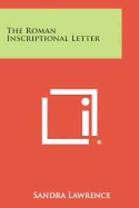 bokomslag The Roman Inscriptional Letter