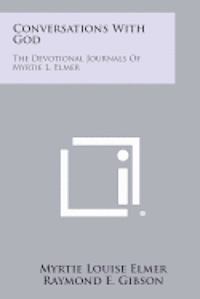 bokomslag Conversations with God: The Devotional Journals of Myrtie L. Elmer