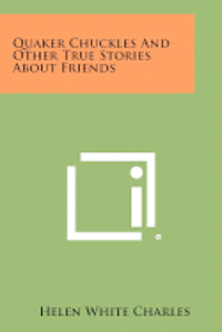 bokomslag Quaker Chuckles and Other True Stories about Friends