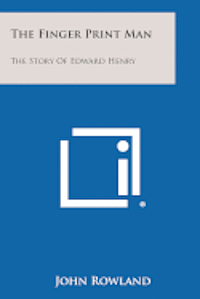 bokomslag The Finger Print Man: The Story of Edward Henry
