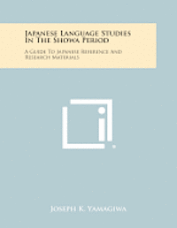 Japanese Language Studies in the Showa Period: A Guide to Japanese Reference and Research Materials 1