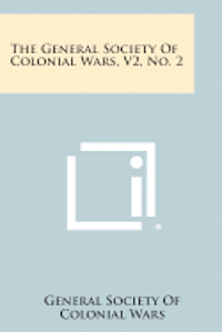 bokomslag The General Society of Colonial Wars, V2, No. 2