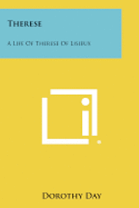 Therese: A Life of Therese of Lisieux 1