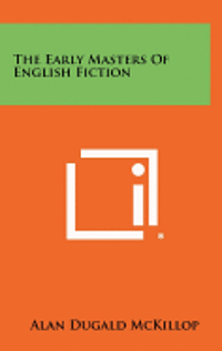 bokomslag The Early Masters of English Fiction