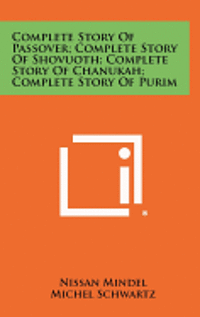 bokomslag Complete Story of Passover; Complete Story of Shovuoth; Complete Story of Chanukah; Complete Story of Purim