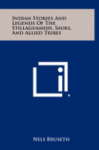 bokomslag Indian Stories and Legends of the Stillaguamish, Sauks, and Allied Tribes