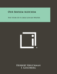 Our Sholem Aleichem: The Story of a Great Jewish Writer 1