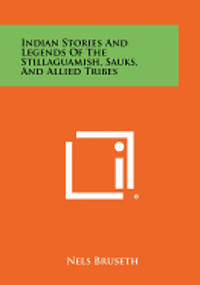 bokomslag Indian Stories and Legends of the Stillaguamish, Sauks, and Allied Tribes