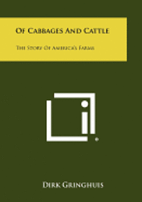 bokomslag Of Cabbages and Cattle: The Story of America's Farms