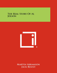 bokomslag The Real Story of Al Jolson