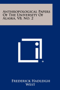 bokomslag Anthropological Papers of the University of Alaska, V8, No. 2