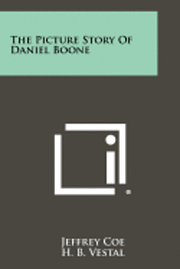 The Picture Story of Daniel Boone 1