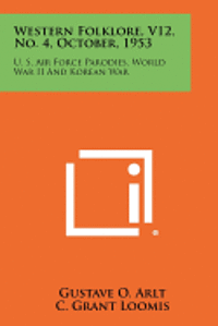 bokomslag Western Folklore, V12, No. 4, October, 1953: U. S. Air Force Parodies, World War II and Korean War