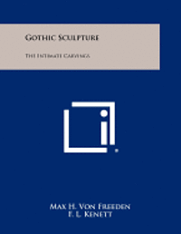 Gothic Sculpture: The Intimate Carvings 1