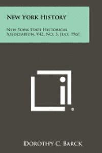 bokomslag New York History: New York State Historical Association, V42, No. 3, July, 1961