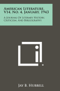 bokomslag American Literature, V14, No. 4, January, 1943: A Journal of Literary History, Criticism, and Bibliography