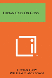 bokomslag Lucian Cary on Guns