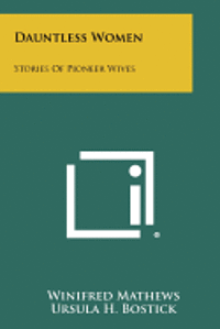 bokomslag Dauntless Women: Stories of Pioneer Wives