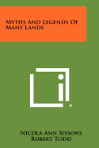 Myths and Legends of Many Lands 1