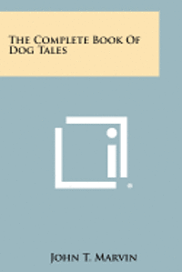 bokomslag The Complete Book of Dog Tales