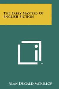 bokomslag The Early Masters of English Fiction