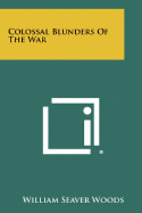 bokomslag Colossal Blunders of the War