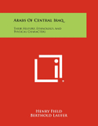 bokomslag Arabs of Central Iraq: Their History, Ethnology, and Physical Characters