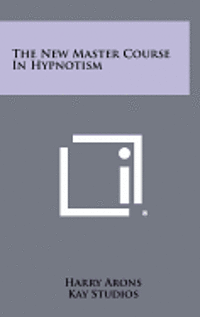 bokomslag The New Master Course in Hypnotism