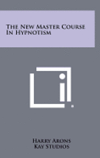 The New Master Course in Hypnotism 1