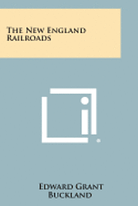 bokomslag The New England Railroads